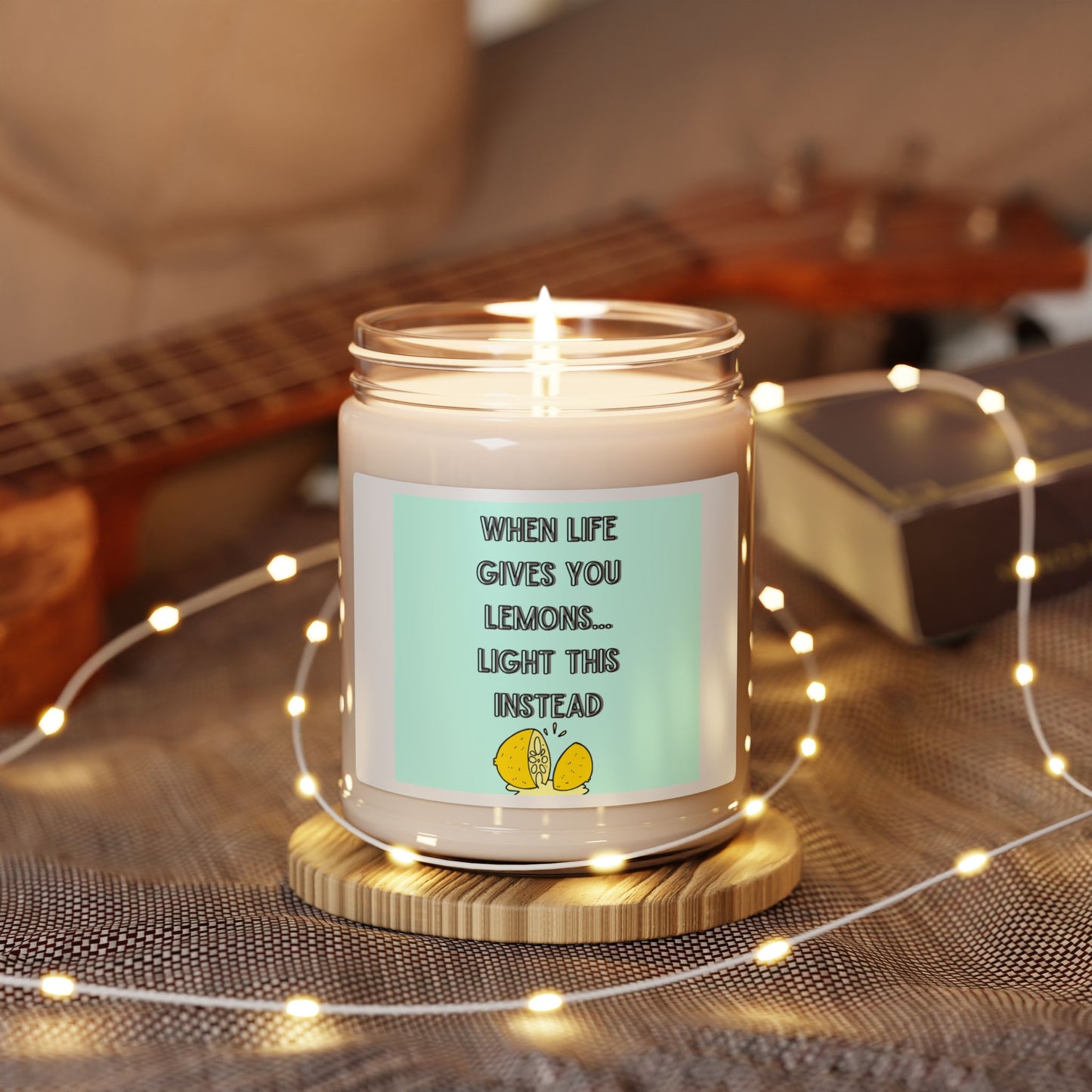 Scented Soy Candle - "When Life Gives You Lemons... Light This Instead"