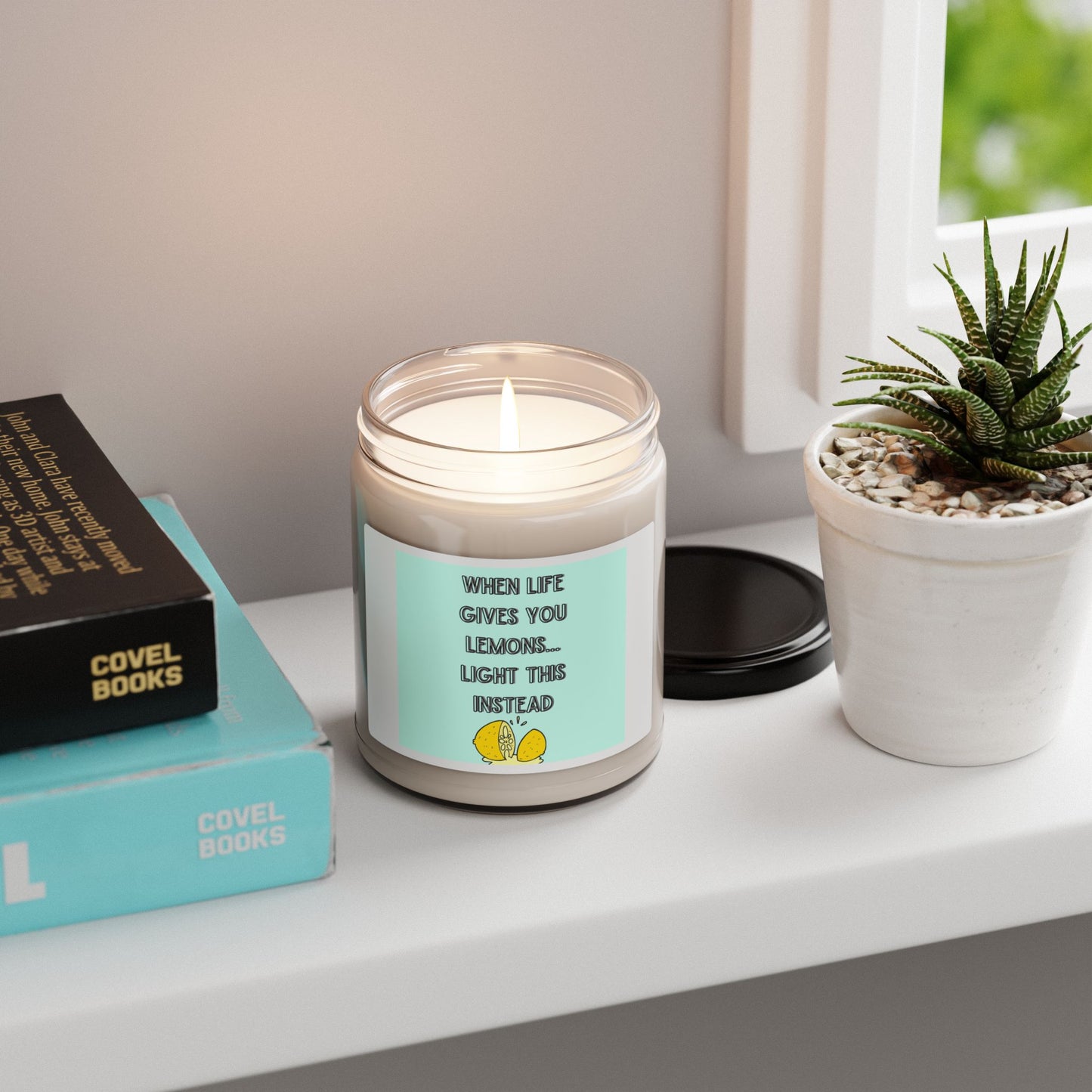Scented Soy Candle - "When Life Gives You Lemons... Light This Instead"
